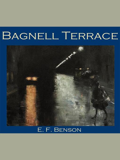 Title details for Bagnell Terrace by E. F. Benson - Available